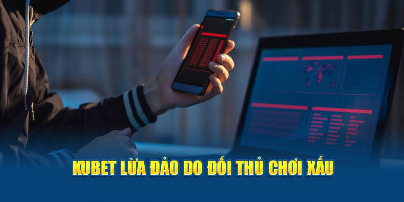 Cáo buộc KUBET lừa đảo là do các đối thủ chơi xấu để bôi nhọ thương hiệu