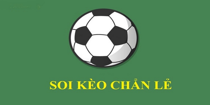 Kèo Chẵn Lẻ - Tổng Hợp 3 Dạng Cược Phổ Biến Hiện Nay